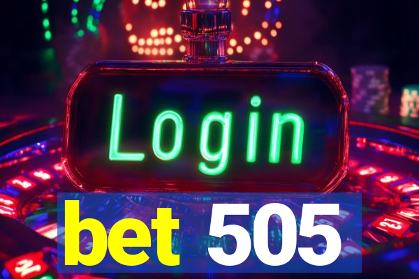 bet 505