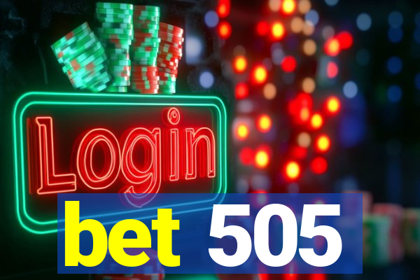 bet 505