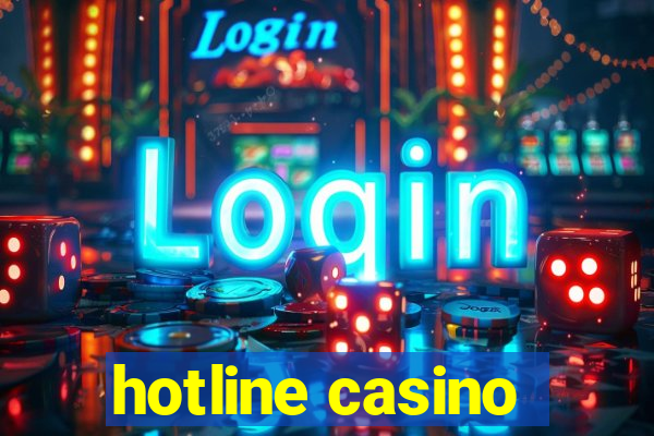 hotline casino