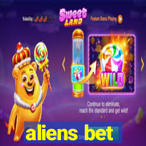 aliens bet