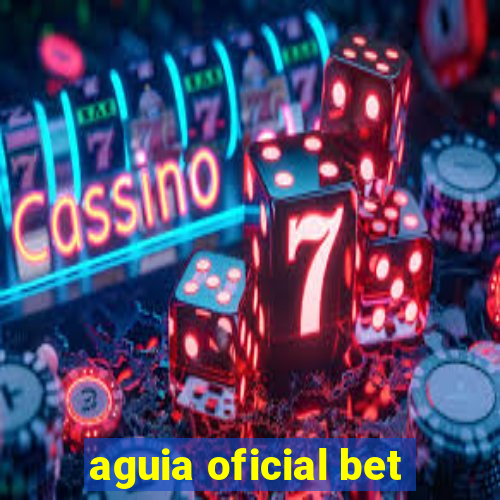 aguia oficial bet