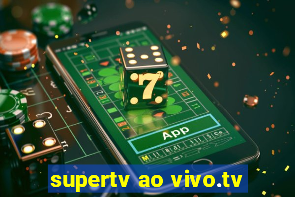 supertv ao vivo.tv