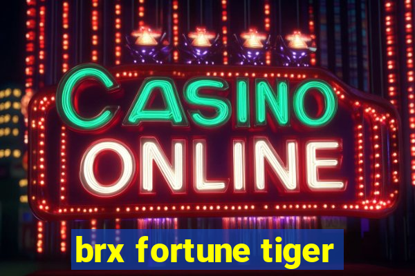 brx fortune tiger