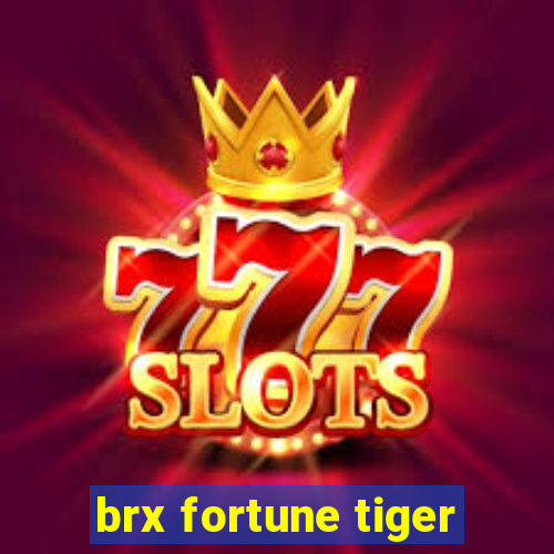 brx fortune tiger