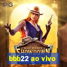 bbb22 ao vivo