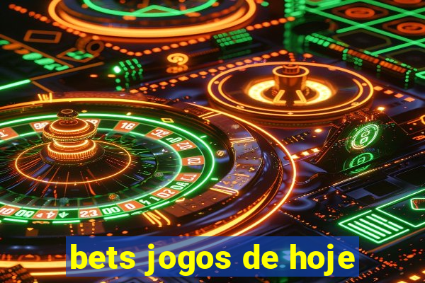 bets jogos de hoje