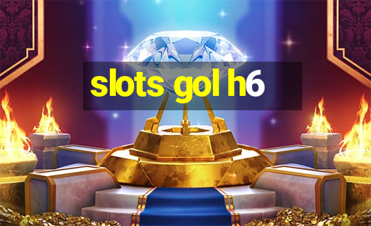 slots gol h6