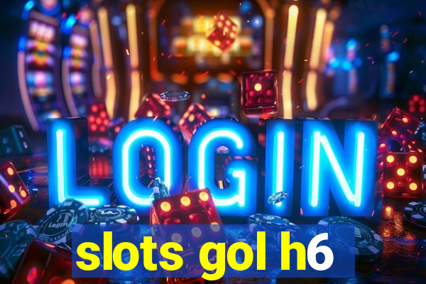 slots gol h6