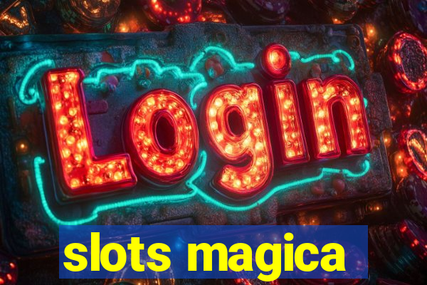 slots magica