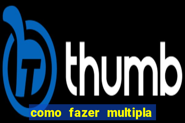 como fazer multipla na bet 365