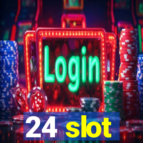 24 slot