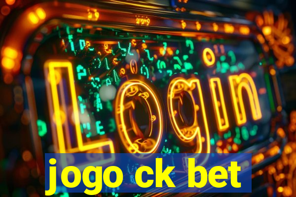 jogo ck bet