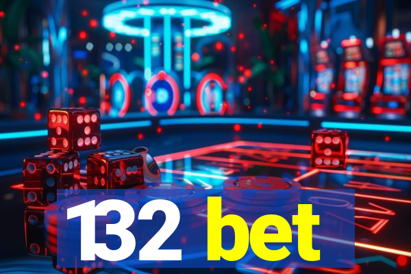 132 bet