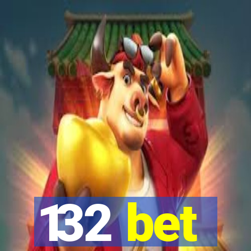 132 bet