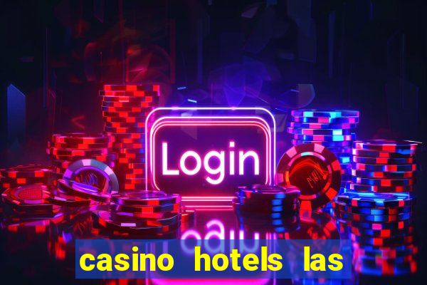 casino hotels las vegas nevada