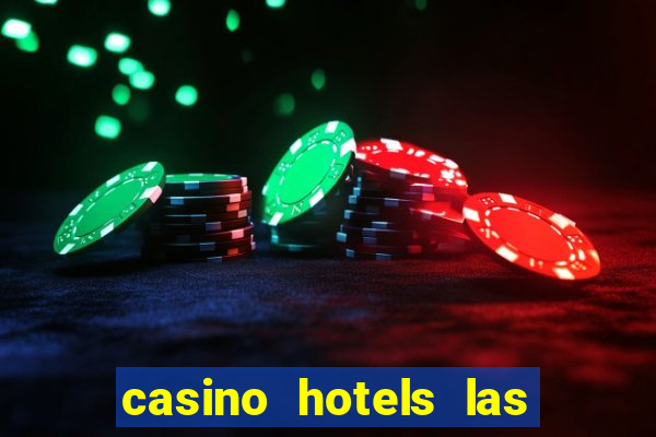 casino hotels las vegas nevada