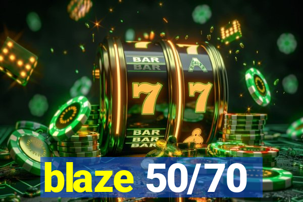 blaze 50/70