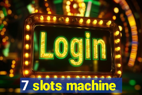 7 slots machine