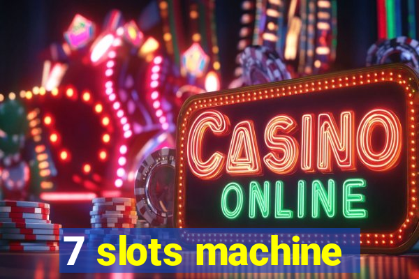 7 slots machine