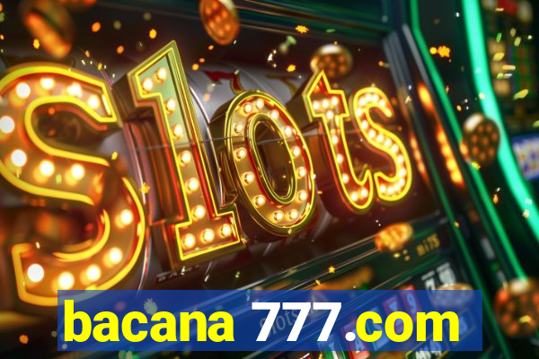 bacana 777.com