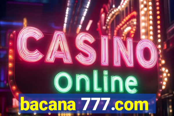 bacana 777.com