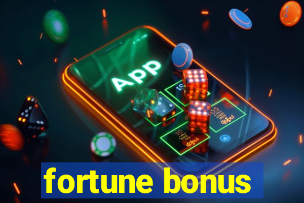 fortune bonus