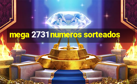 mega 2731 numeros sorteados