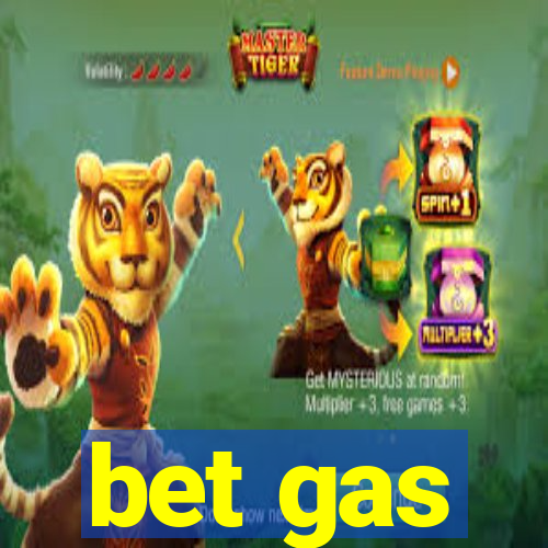 bet gas