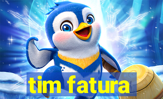 tim fatura