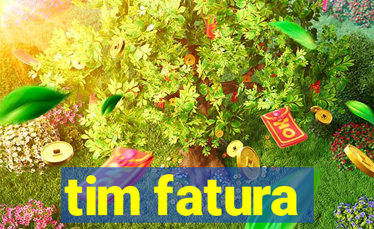 tim fatura