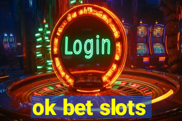 ok bet slots