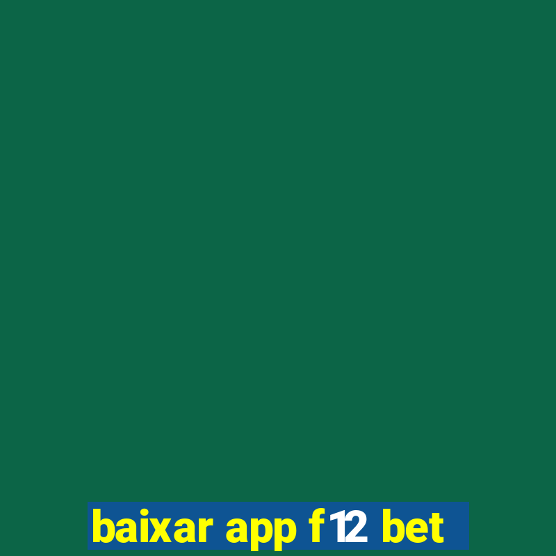 baixar app f12 bet