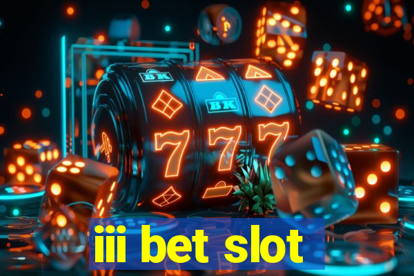 iii bet slot