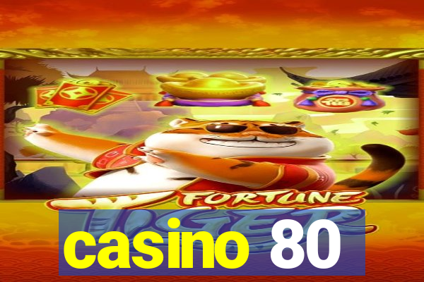 casino 80