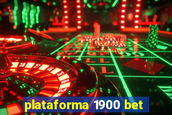 plataforma 1900 bet