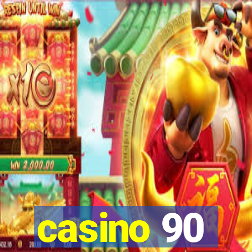 casino 90