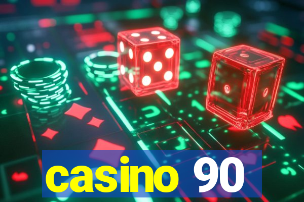 casino 90