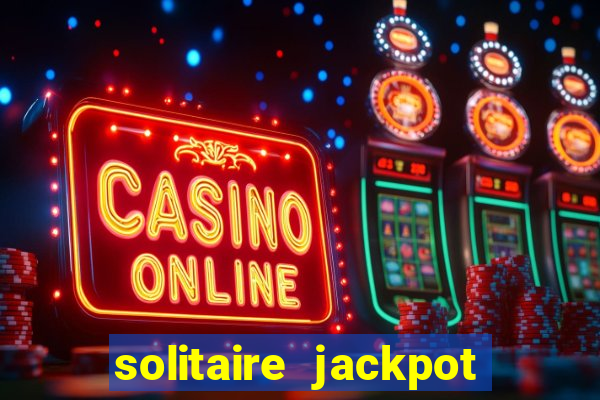 solitaire jackpot win real money