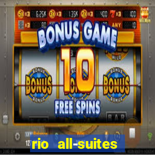 rio all-suites hotel and casino