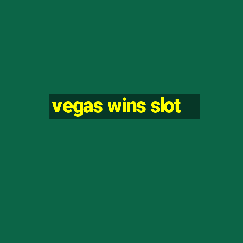 vegas wins slot