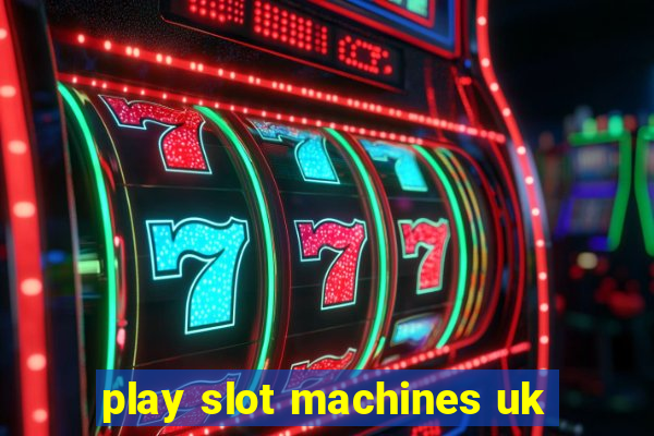 play slot machines uk