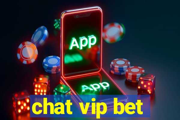 chat vip bet