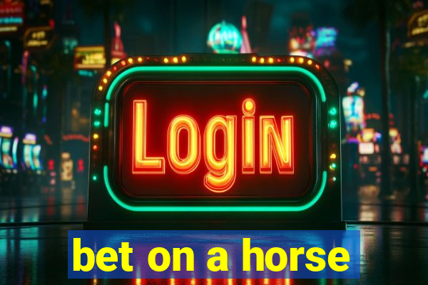 bet on a horse