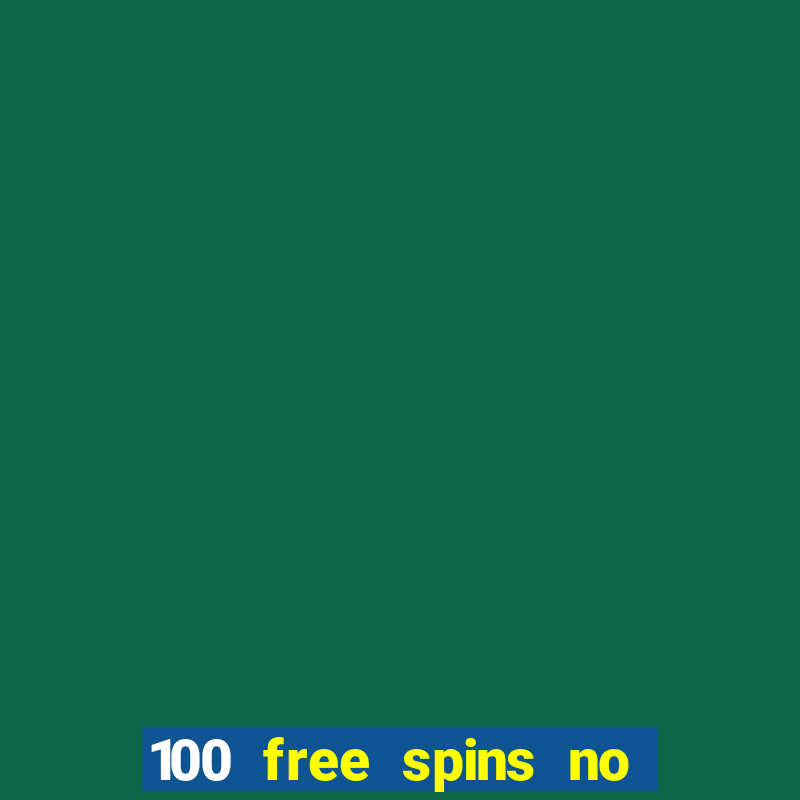 100 free spins no deposit casino australia