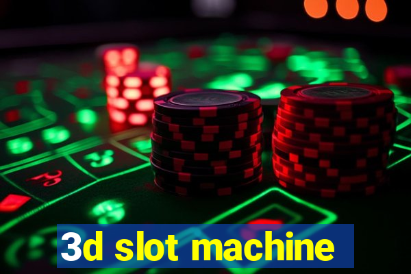 3d slot machine