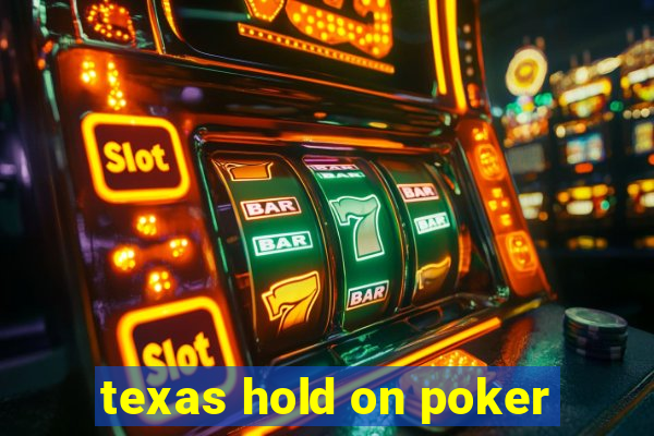 texas hold on poker