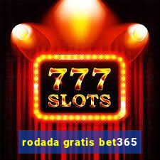 rodada gratis bet365