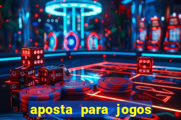 aposta para jogos de hoje