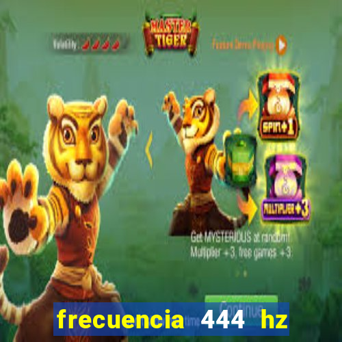 frecuencia 444 hz para que sirve