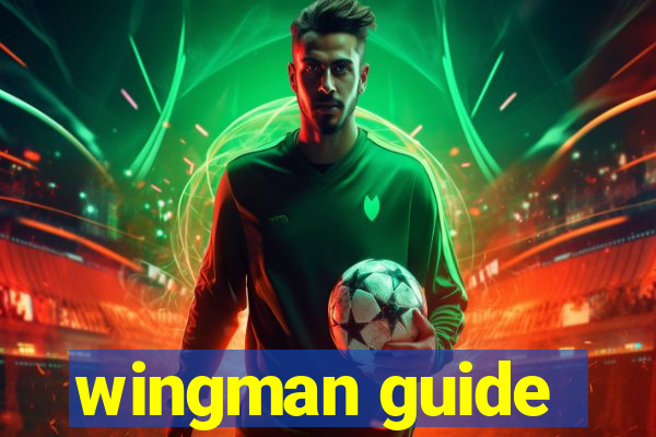 wingman guide